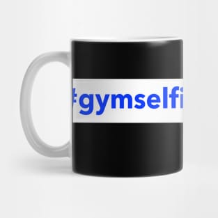 Workout Motivation | #gymselfie Mug